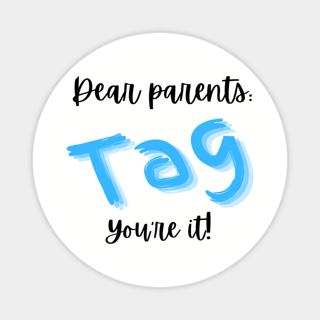 Tag you’re it Magnet by Dragon Shenanigans